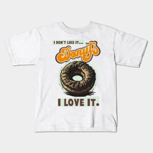 Vintage Donut Design with Saying I Don't Like That, I Love It Kids T-Shirt